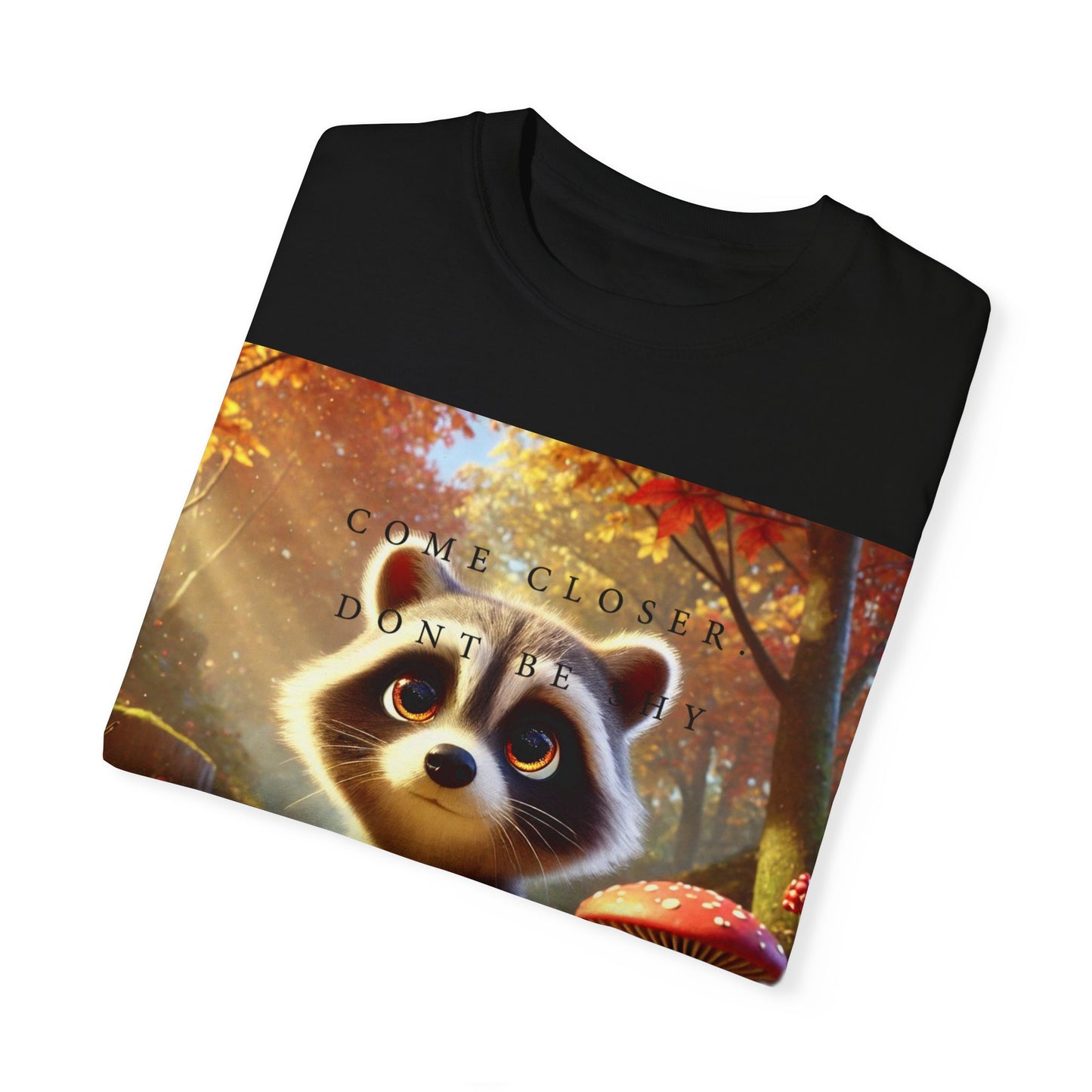 "Come Closer... Dont be shy.. I have some rabies for you" Unisex Garment-Dyed T-shirt